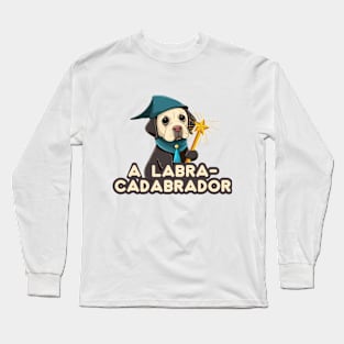 A Labra-cadabrador Long Sleeve T-Shirt